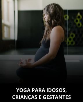 Yoga para idosos, crianças e gestantes